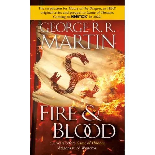 Fire & Blood: 300 Years Before a Game of Thrones - Paperback