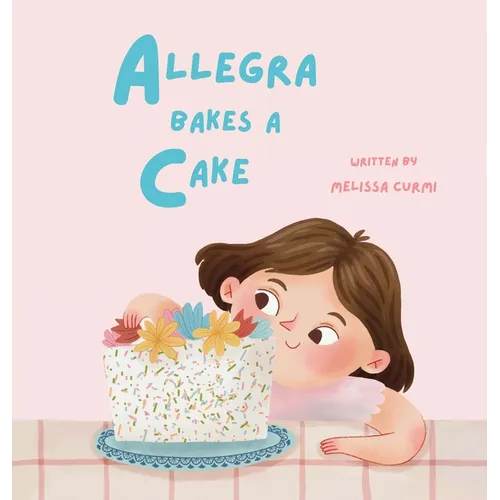 Allegra Bakes a Cake - Hardcover