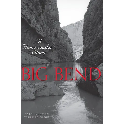 Big Bend: A Homesteader's Story - Paperback