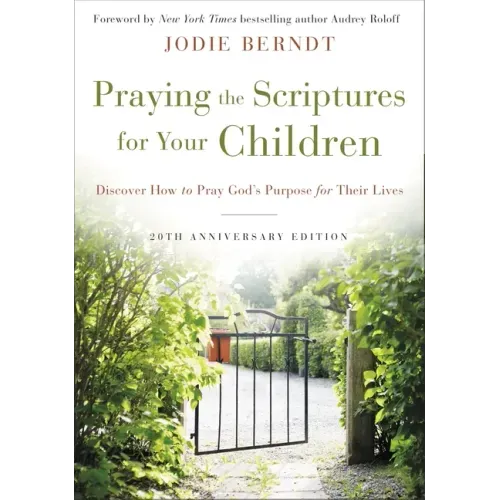 Praying the Scriptures for Your Children 20th Anniversary Edition Softcover - Paperback