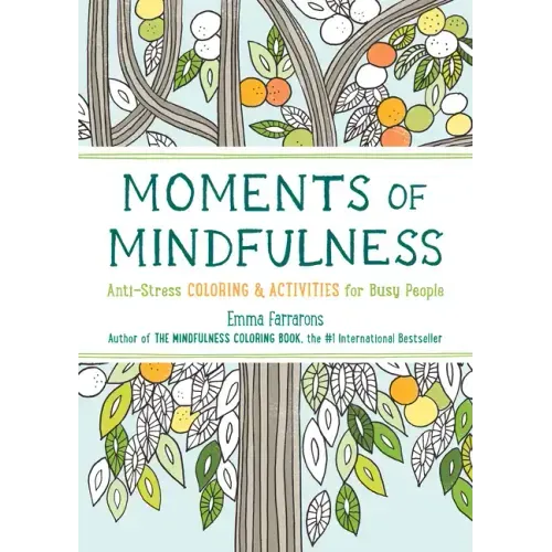 Moments of Mindfulness: The Anti-Stress Adult Coloring Book with Activities to Feel Calmer - Paperback
