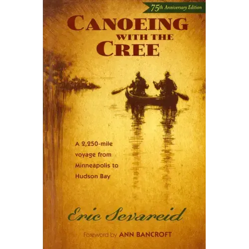 Canoeing with the Cree: 75th Anniversary Edition - Paperback