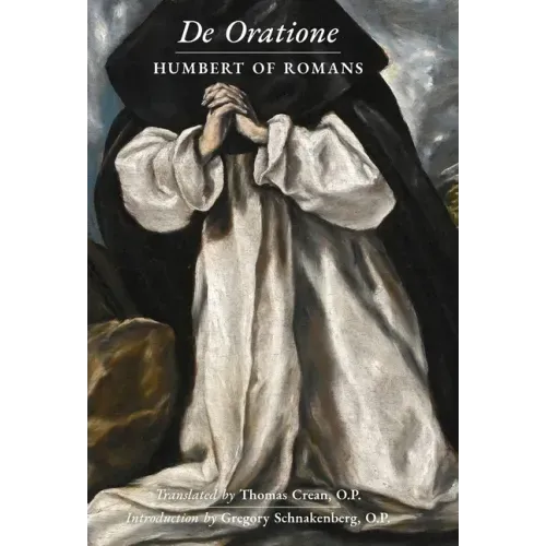 De Oratione: A Collection of Humbert of Romans' Writings on Prayer - Hardcover