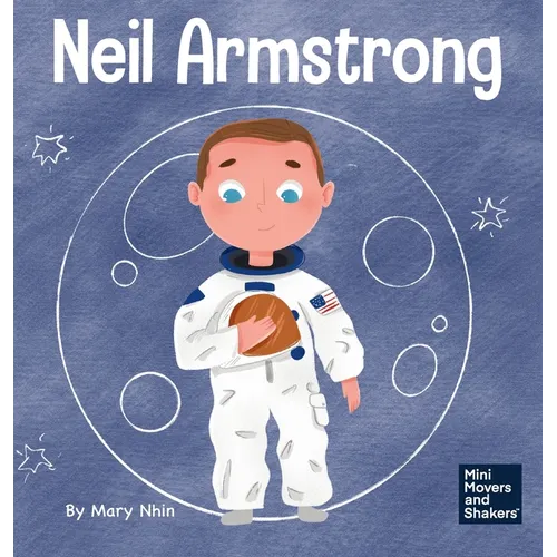 Neil Armstrong: A Children's Book About Taking a Giant Leap for Mankind - Hardcover