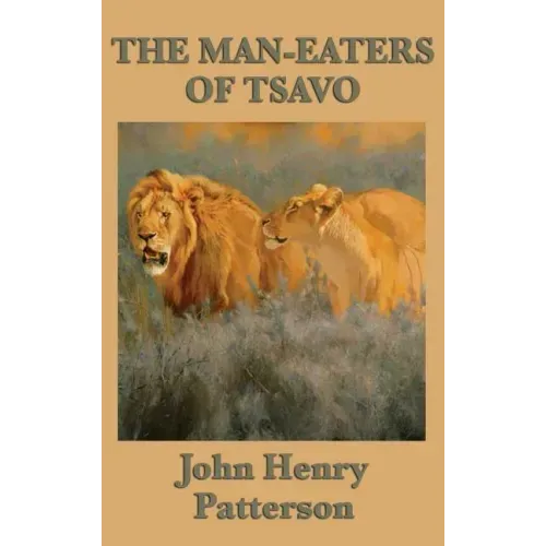 The Man-eaters of Tsavo - Hardcover