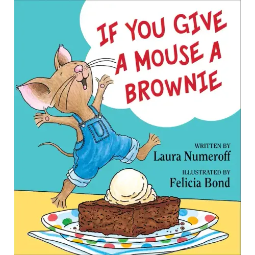 If You Give a Mouse a Brownie - Hardcover