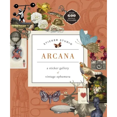 Sticker Studio: Arcana: A Sticker Gallery of Vintage Ephemera - Hardcover