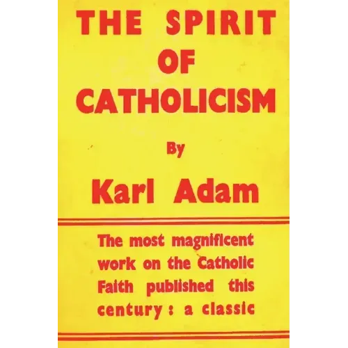 The Spirit of Catholicism - Paperback