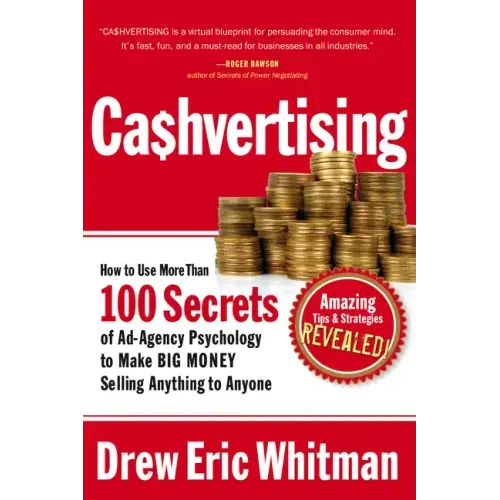Cashvertising: How to Use More Than 100 Secrets of Ad-Agency Psychology to Make Big Money Selling Anything to Anyone - Paperback