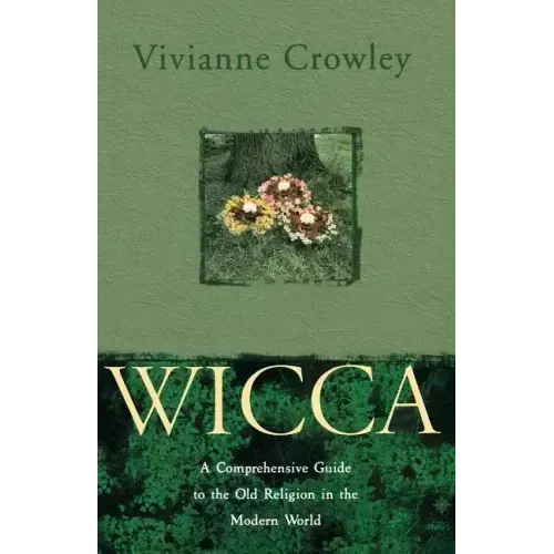 Wicca: A Comprehensive Guide to the Old Religion in the Modern World - Paperback