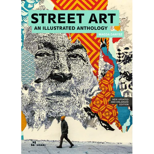 Street Art: An Illustrated Anthology. New Updated and Enlarged Edition - Paperback