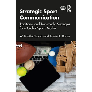Strategic Sport Communication: Traditional and Transmedia Strategies for a Global Sports Market - Paperback