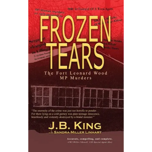 Frozen Tears: The Fort Leonard Wood MP Murders - Hardcover