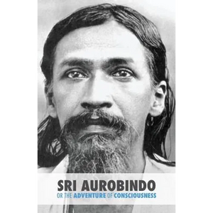 Sri Aurobindo or the Adventure of Consciousness - Paperback