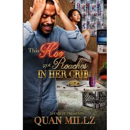 This Hoe Got Roaches In Her Crib: An Urban Satire - Paperback