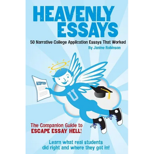 Heavenly Essays: 50 Narrative College Application Essays That Worked - Paperback