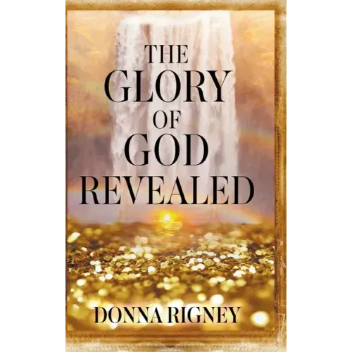 The Glory of God Revealed - Hardcover