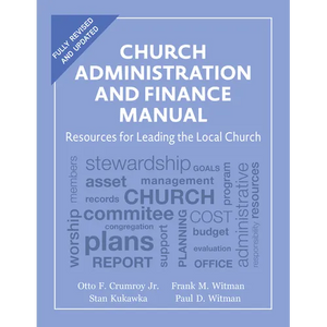 Church Administration and Finance Manual: Resources for Leading the Local Church - Paperback