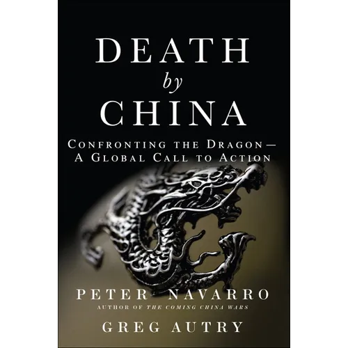 Death by China: Confronting the Dragon - A Global Call to Action - Paperback