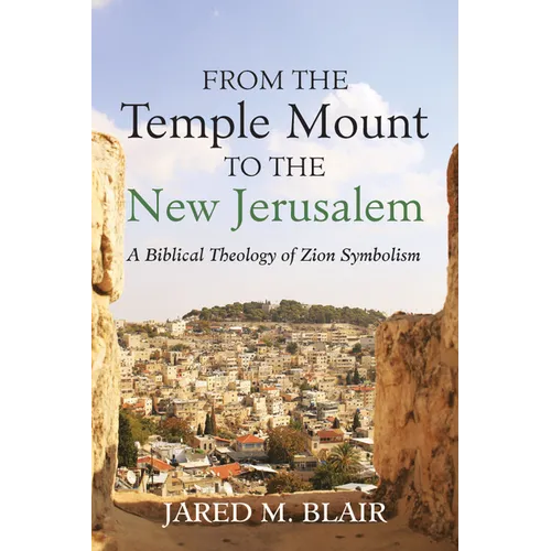 From the Temple Mount to the New Jerusalem - Paperback