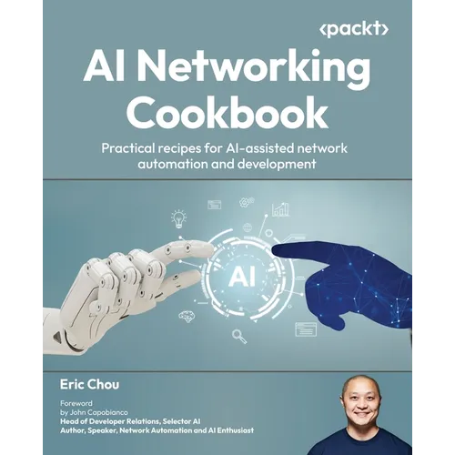 AI Networking Cookbook: Practical recipes for AI-assisted network automation and development - Paperback