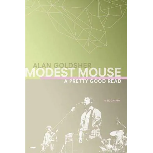 Modest Mouse: A Pretty Good Read - Paperback