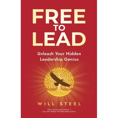 Free To Lead: Unleash Your Hidden Leadership Genius - Paperback
