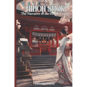 Nihon Shoki: The Narrative of the Divine Empire - Paperback
