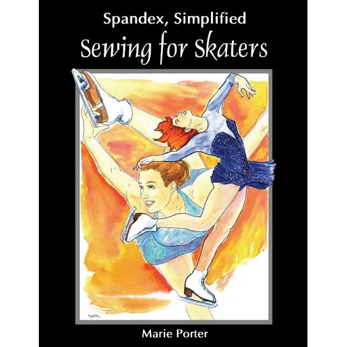Spandex Simplified: Sewing for Skaters - Paperback