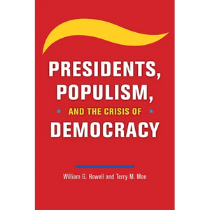 Presidents, Populism, and the Crisis of Democracy - Paperback