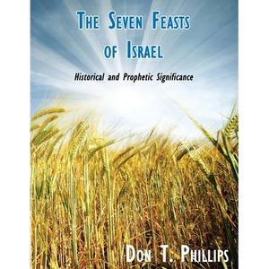 The Seven Feasts of Israel: Historical and Prophetic Significance - Paperback