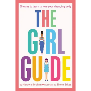 The Girl Guide: 50 Ways to Learn to Love Your Changing Body - Paperback
