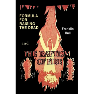 Formula for Raising the Dead and the Baptism of Fire - Paperback