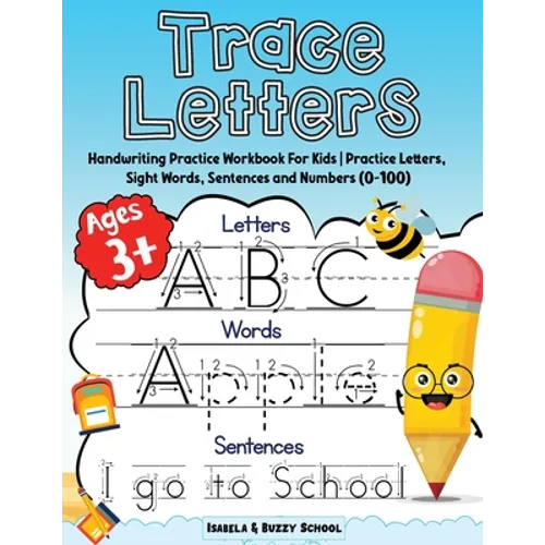 Trace Letters: Alphabet Handwriting Practice Workbook for Kids Trace Letters of the Alphabet, Sight Words & Sentences Preschool Writing Workbook with - Paperback