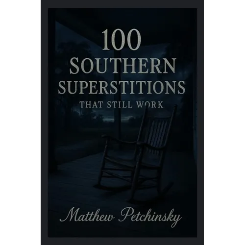 100 Southern Superstitions That Still Work - Paperback