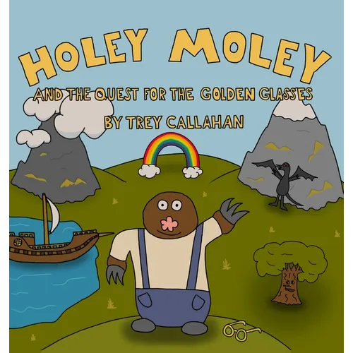 Holey Moley and the Quest for the Golden Glasses - Hardcover