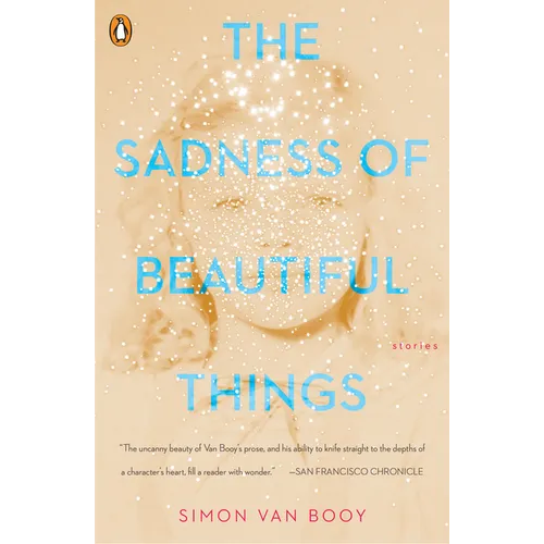 The Sadness of Beautiful Things: Stories - Paperback