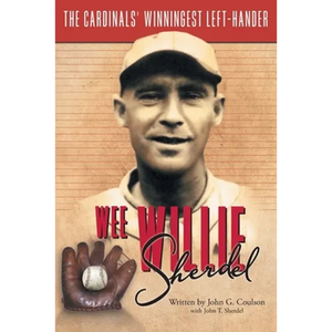 Wee Willie Sherdel: The Cardinals' Winningest Left-Hander - Paperback