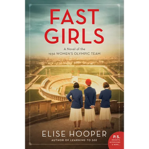 Fast Girls: A Novel of the 1936 Women's Olympic Team - Paperback