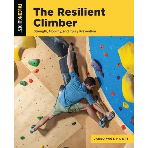The Resilient Climber: Strength, Mobility, and Injury Prevention - Paperback