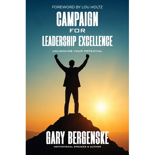 Campaign for Leadership Excellence: Unlocking Your Potential - Paperback