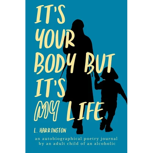 It's Your Body, but It's My Life - Paperback