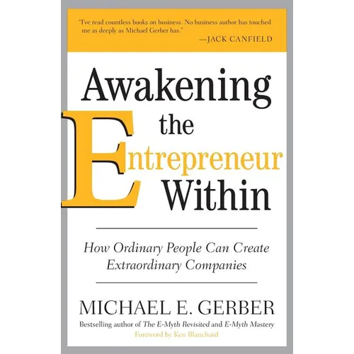 Awakening the Entrepreneur Within: How Ordinary People Can Create Extraordinary Companies - Paperback