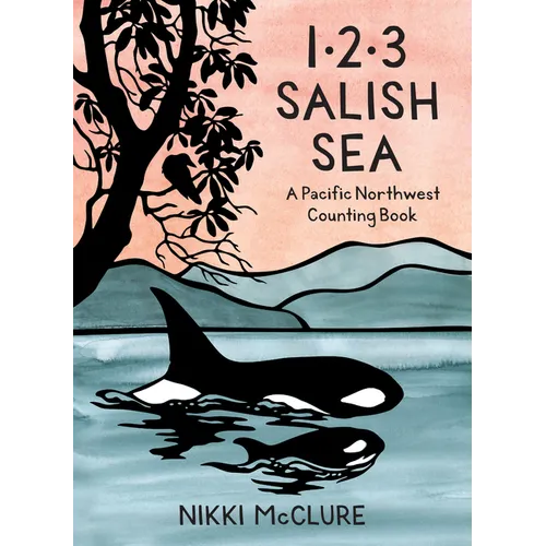 1, 2, 3 Salish Sea: A Pacific Northwest Counting Book - Hardcover
