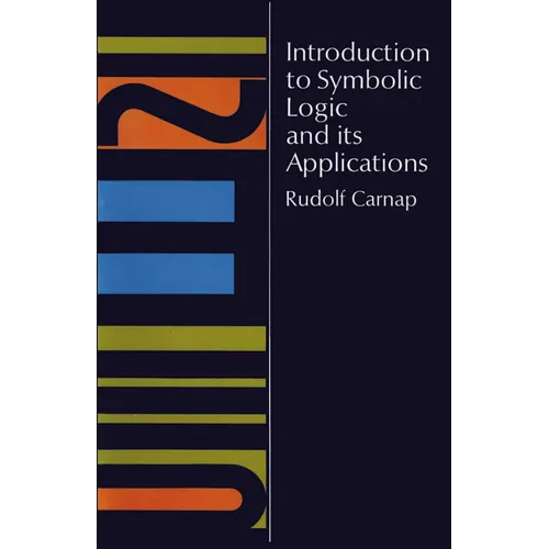 Introduction to Symbolic Logic and Its Applications - Paperback