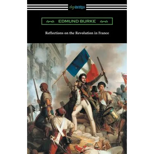 Reflections on the Revolution in France - Paperback