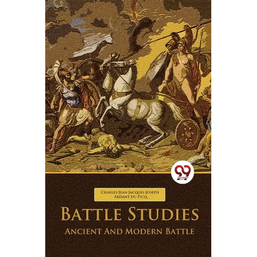 Battle Studies Ancient And Modern Battle - Paperback