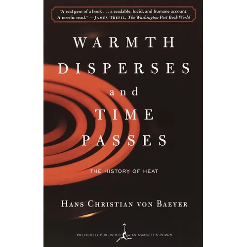 Warmth Disperses and Time Passes: The History of Heat - Paperback
