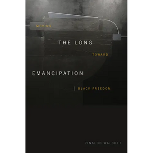 The Long Emancipation: Moving Toward Black Freedom - Paperback