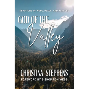 God Of The Valley: Devotions of Hope, Peace, And Purpose - Paperback
